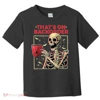 Pharmacy Tech Skeleton ThatS Backorder Funny Halloween Toddler T-Shirt thumb 0