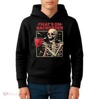 Pharmacy Tech Skeleton ThatS Backorder Funny Halloween Kids Hoodie thumb 4