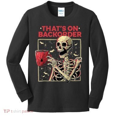 Pharmacy Tech Skeleton ThatS Backorder Funny Halloween Kids Long Sleeve Shirt