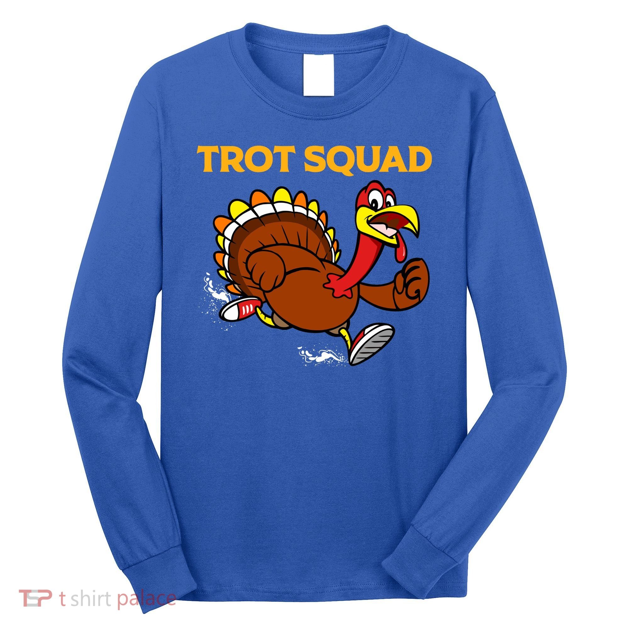 Pilgrim Trot Squad Gift Happy Thanksgiving Turkey Day Cool Gift Long Sleeve Shirt