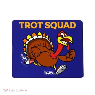 Pilgrim Trot Squad Gift Happy Thanksgiving Turkey Day Cool Gift Mousepad
