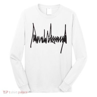 President Trump Signature Long Sleeve Shirt