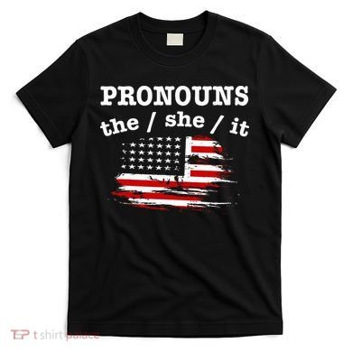 Pronouns The She It T-Shirt