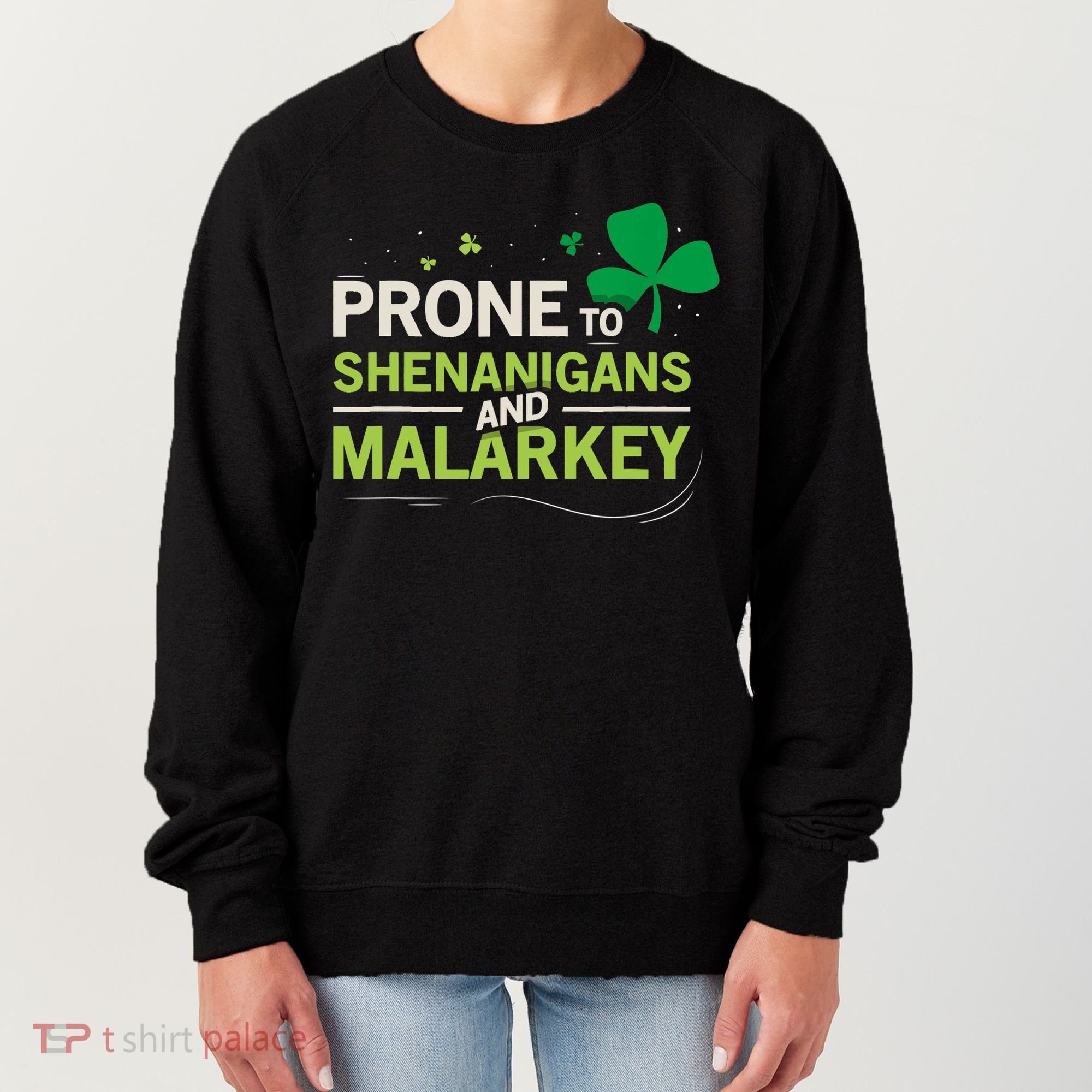 Prone To Shenanigans And Malarkey Funny Ireland Leprechaun Irish Gift Women's Sweatshirt