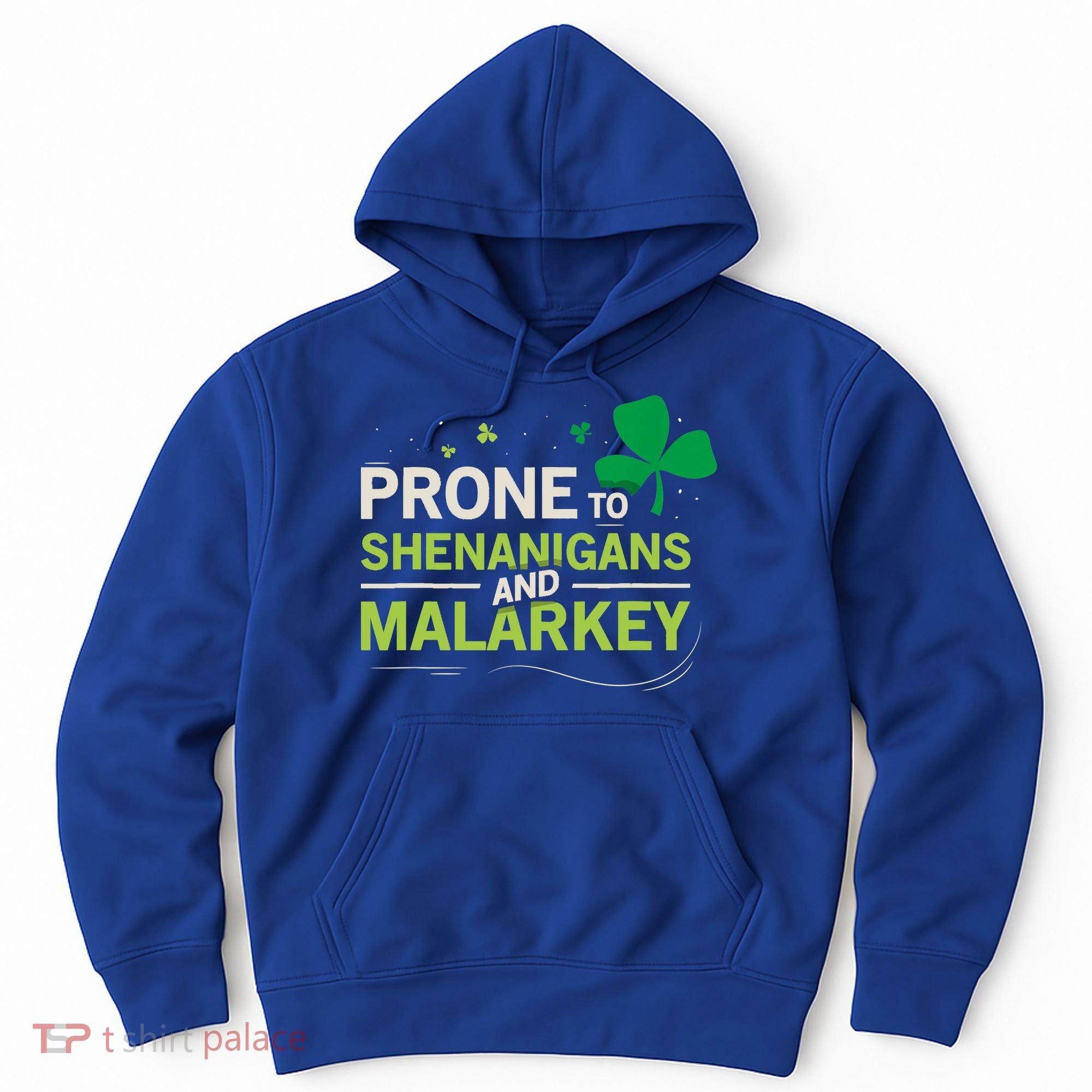 Prone To Shenanigans And Malarkey Funny Ireland Leprechaun Irish Gift Hoodie