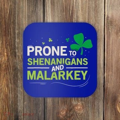 Prone To Shenanigans And Malarkey Funny Ireland Leprechaun Irish Gift Coaster