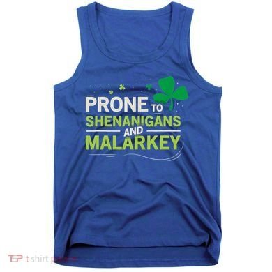 Prone To Shenanigans And Malarkey Funny Ireland Leprechaun Irish Gift Tank Top
