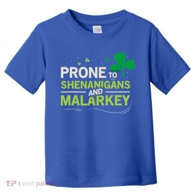 Prone To Shenanigans And Malarkey Funny Ireland Leprechaun Irish Gift Toddler T-Shirt