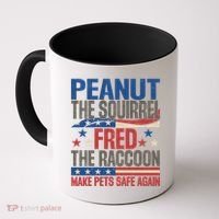 Peanut The Squirrel Fred The Raccoon Make Pets Safe Again Coffee Mug thumb 0