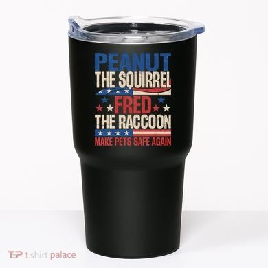 Peanut The Squirrel Fred The Raccoon Make Pets Safe Again Tumbler