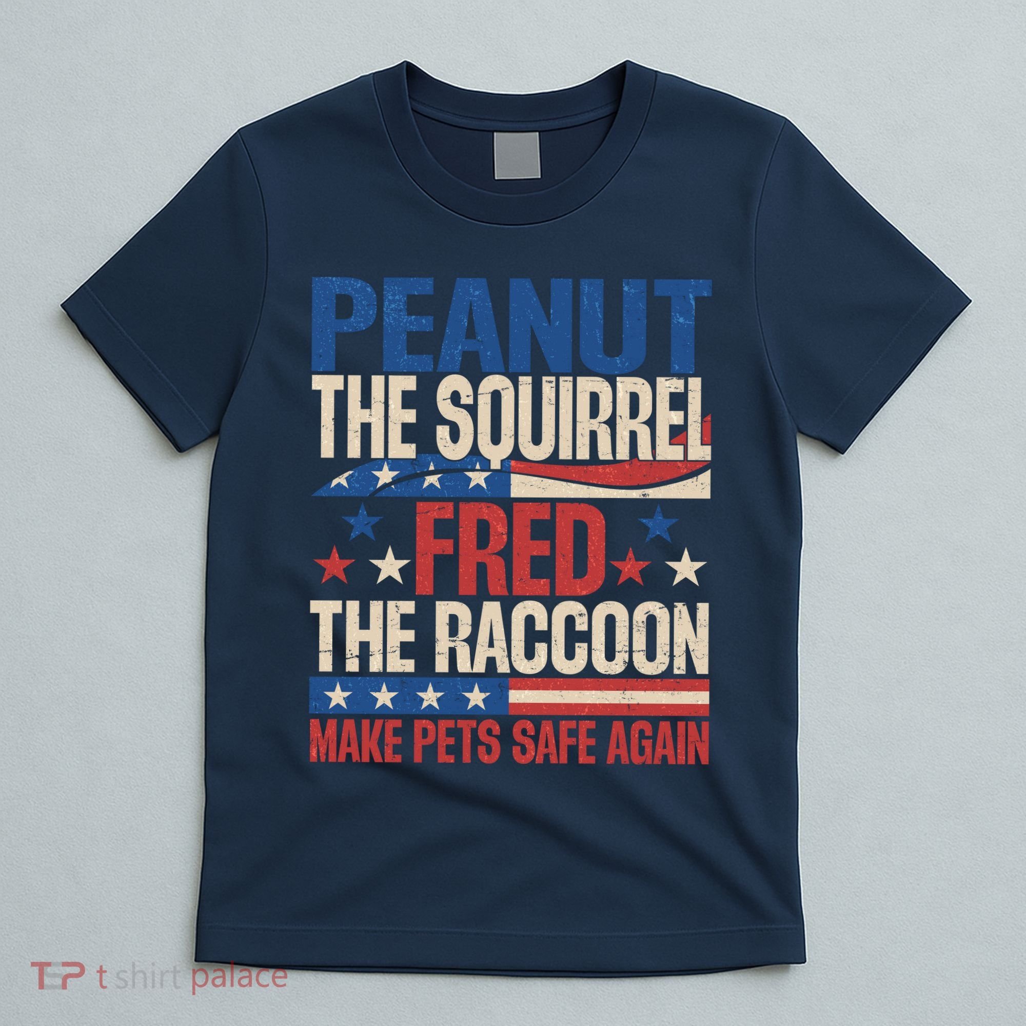 Peanut The Squirrel Fred The Raccoon Make Pets Safe Again T-Shirt