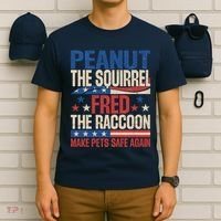 Peanut The Squirrel Fred The Raccoon Make Pets Safe Again T-Shirt thumb 6