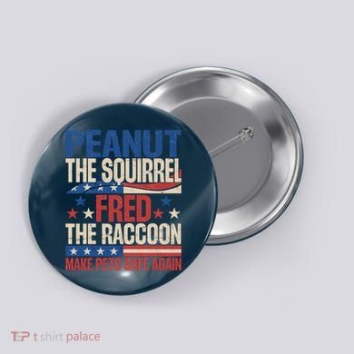 Peanut The Squirrel Fred The Raccoon Make Pets Safe Again Button