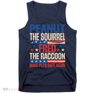 Peanut The Squirrel Fred The Raccoon Make Pets Safe Again Tank Top