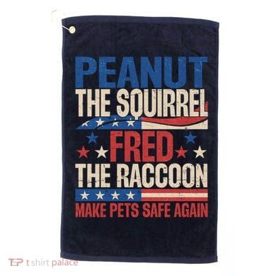 Peanut The Squirrel Fred The Raccoon Make Pets Safe Again Golf Towel