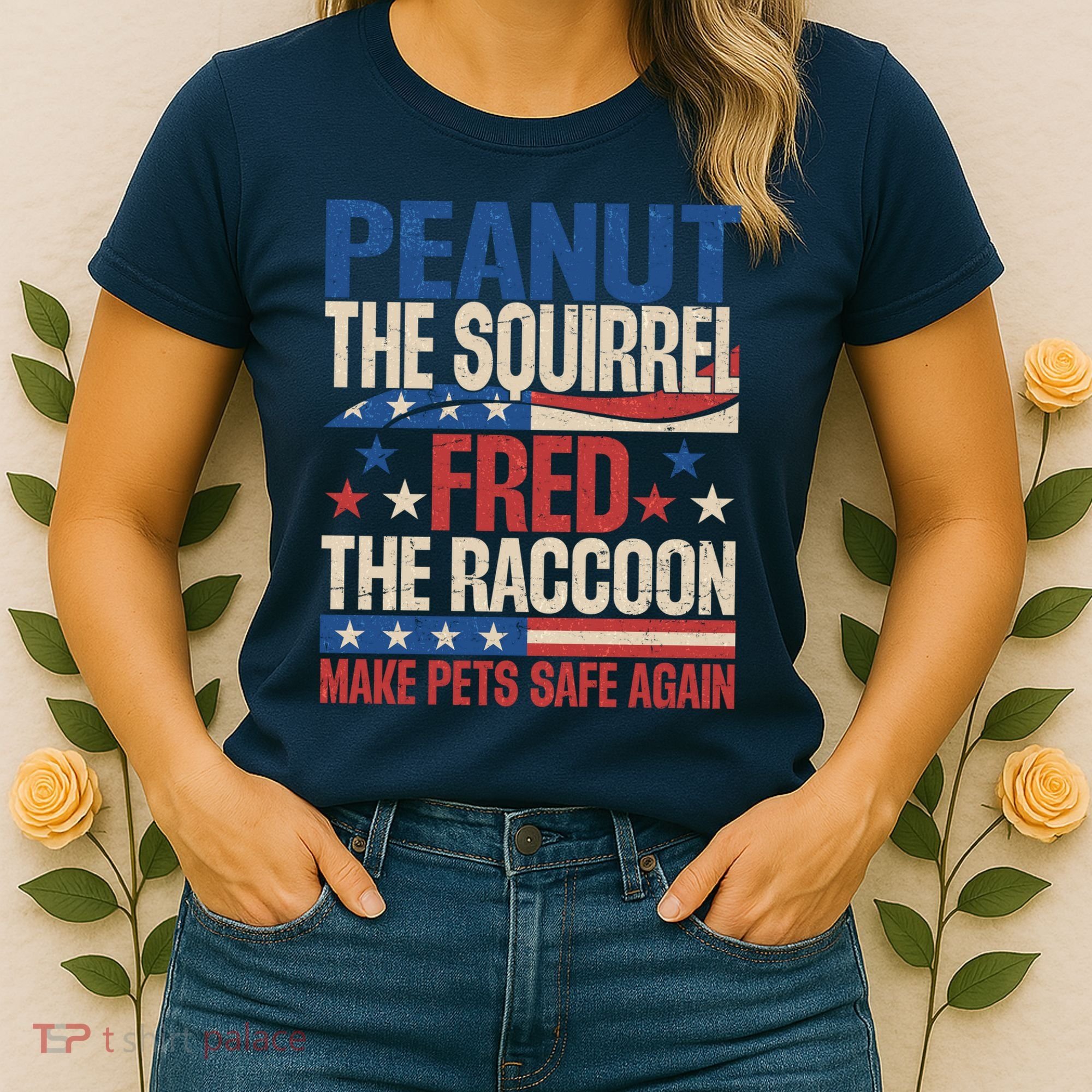 Peanut The Squirrel Fred The Raccoon Make Pets Safe Again Women's T-Shirt