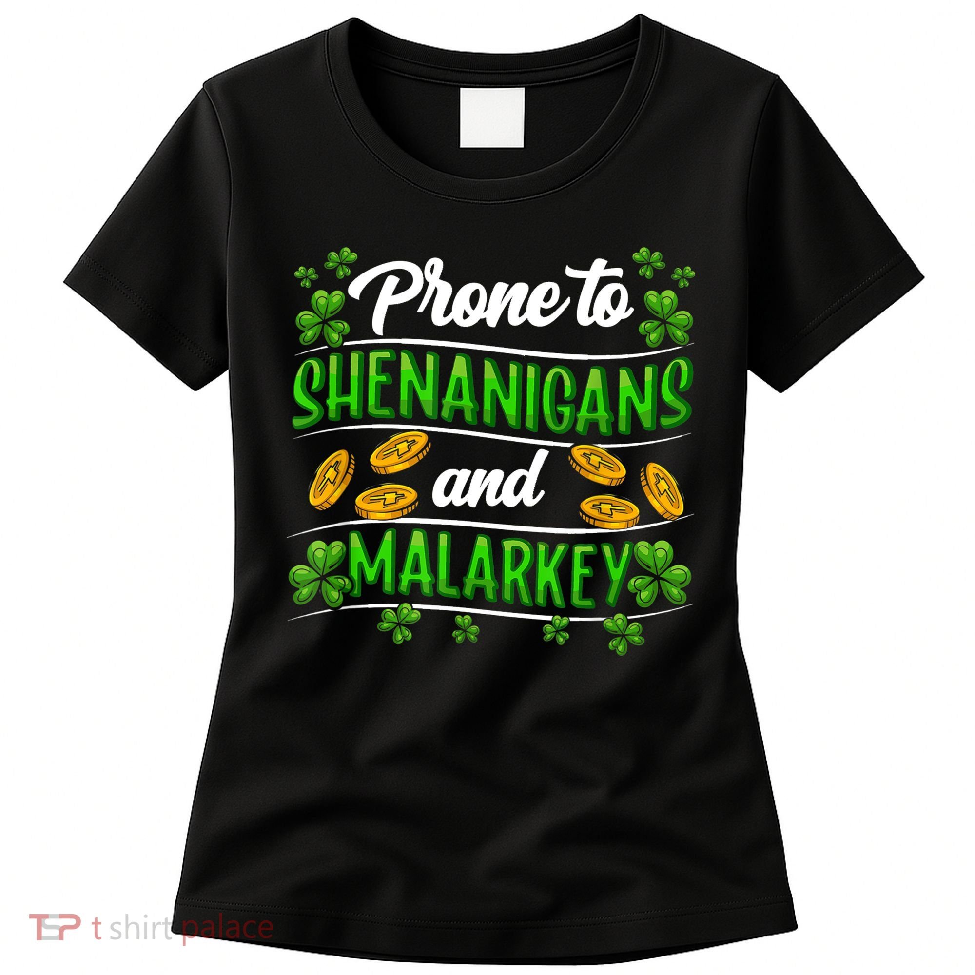 Prone To Shenanigans And Malarkey Leprechaun Funny Ireland Irish Gift Women's T-Shirt