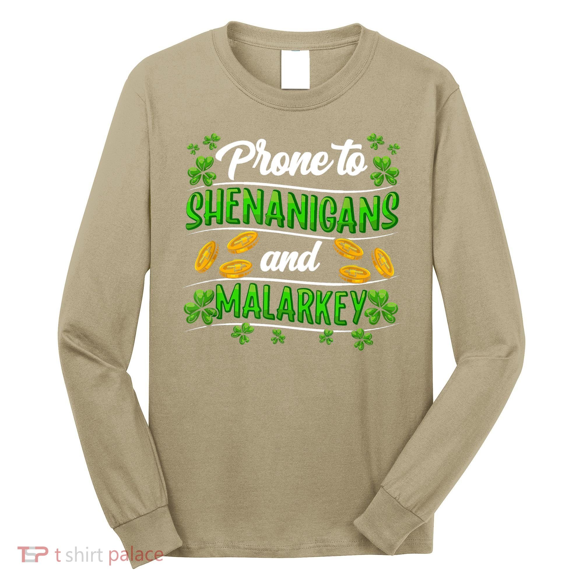 Prone To Shenanigans And Malarkey Leprechaun Funny Ireland Irish Gift Long Sleeve Shirt
