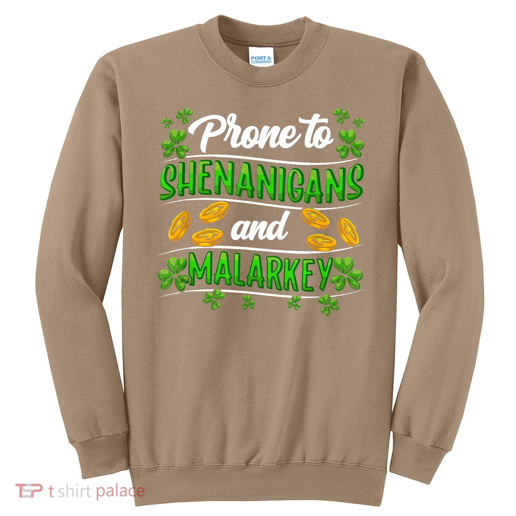 Prone To Shenanigans And Malarkey Leprechaun Funny Ireland Irish Gift Sweatshirt