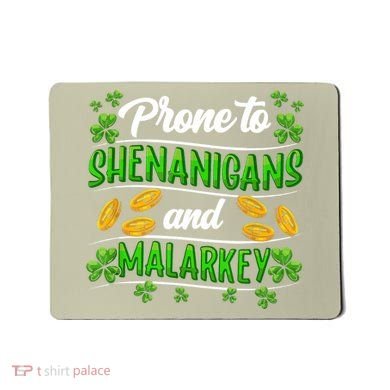 Prone To Shenanigans And Malarkey Leprechaun Funny Ireland Irish Gift Mousepad