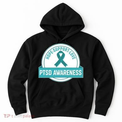PTSD Awareness Hope Support Love Hoodie