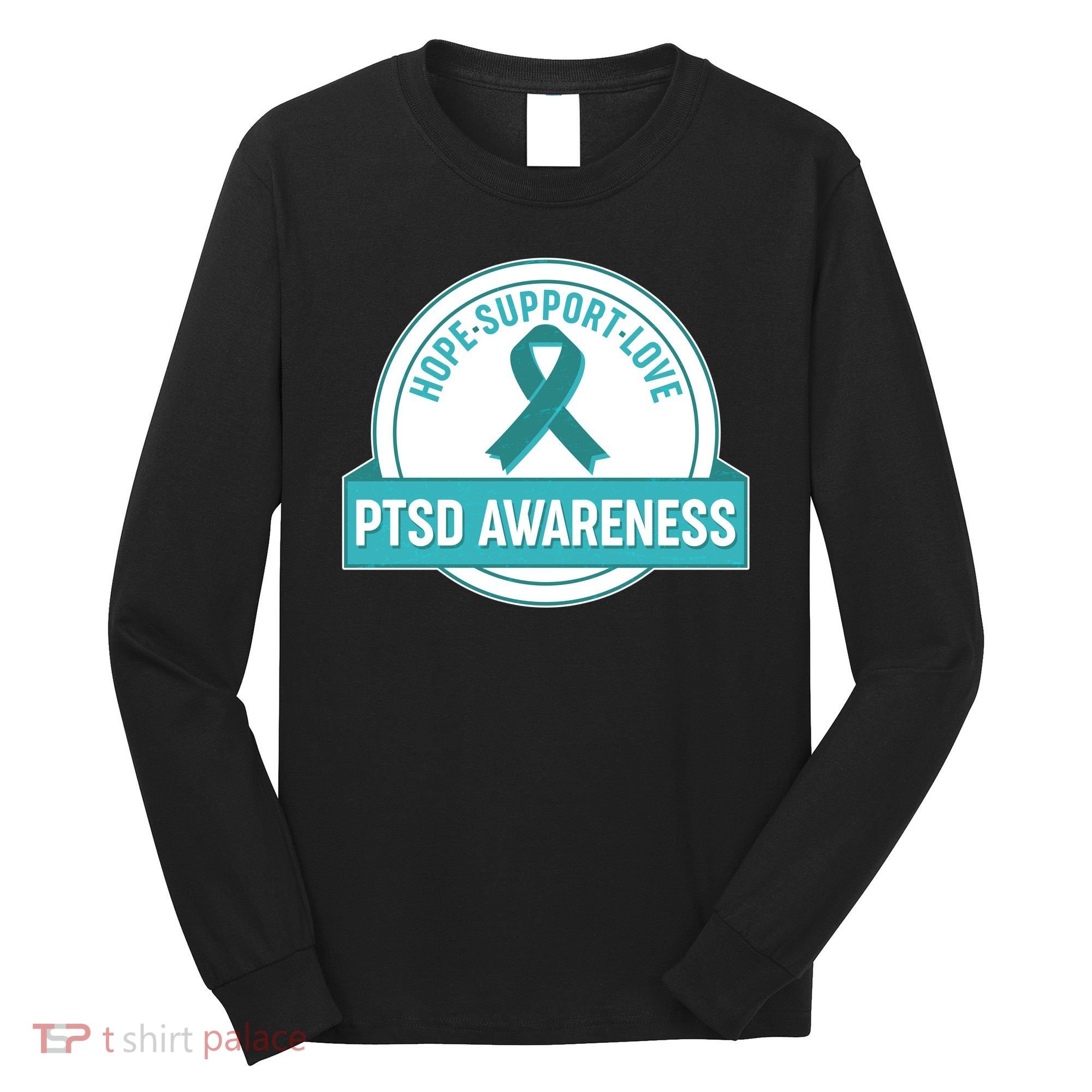 PTSD Awareness Hope Support Love Long Sleeve Shirt
