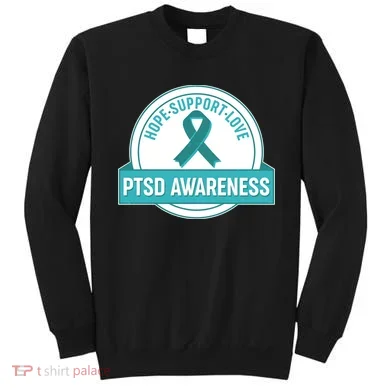 PTSD Awareness Hope Support Love Sweatshirt