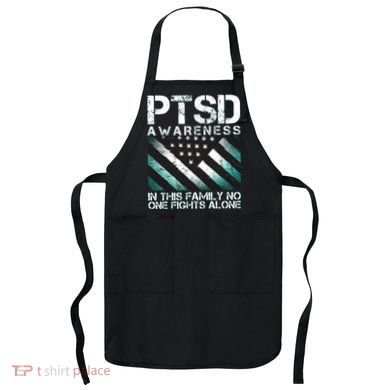 PTSD Awareness In This Family No One Fights Alone Apron