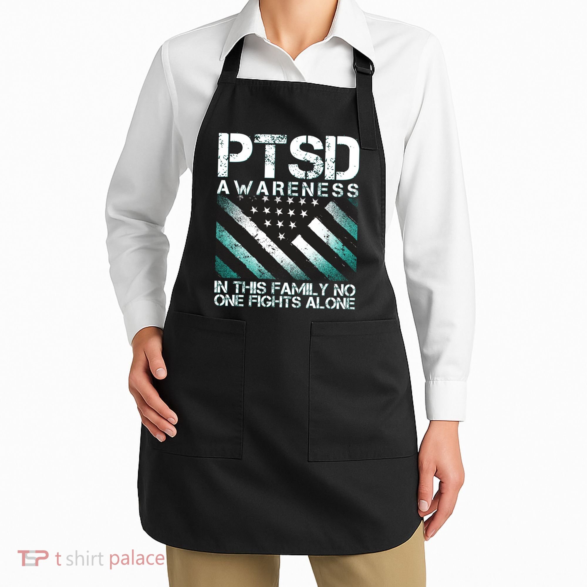 PTSD Awareness In This Family No One Fights Alone Apron
