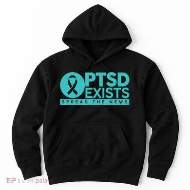 PTSD Exists Spread The News Hoodie