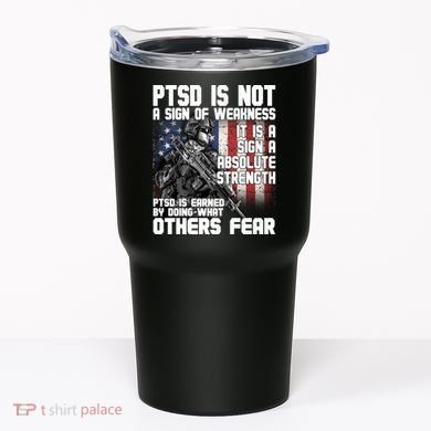 PTSD Is Not A Sign Of Weakness Support Military Troops Tumbler
