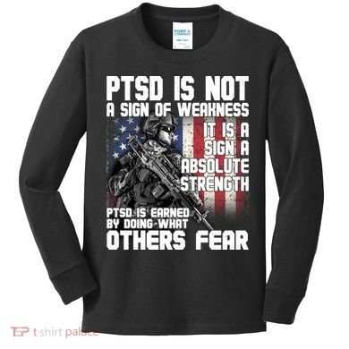 PTSD Is Not A Sign Of Weakness Support Military Troops Kids Long Sleeve Shirt