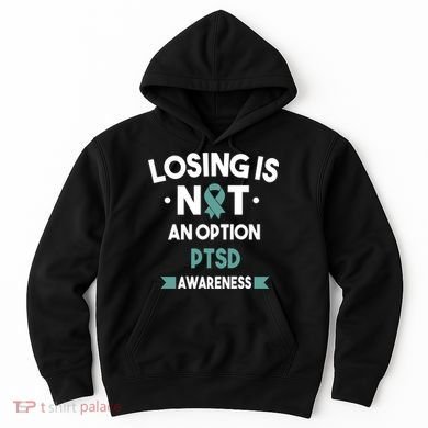 PTSD Losing Is Not An Option Hoodie