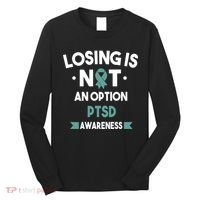 PTSD Losing Is Not An Option Long Sleeve Shirt thumb 0