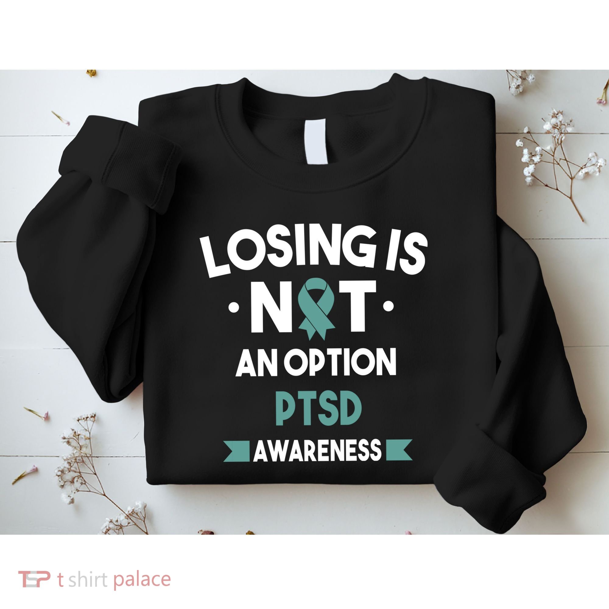 PTSD Losing Is Not An Option Sweatshirt