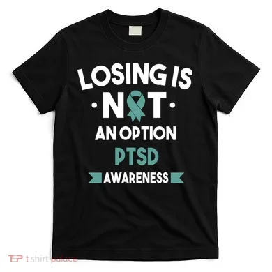 PTSD Losing Is Not An Option T-Shirt