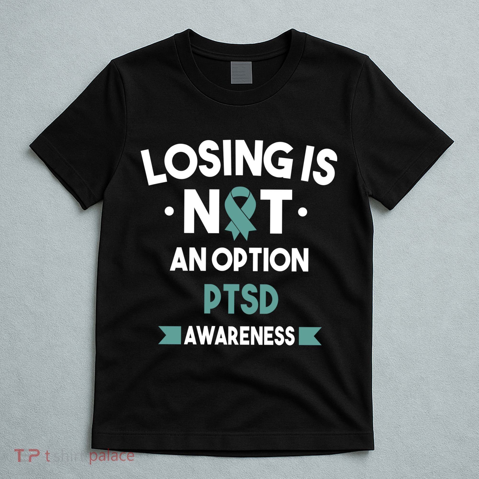 PTSD Losing Is Not An Option T-Shirt