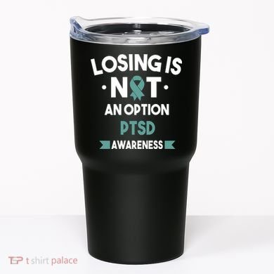 PTSD Losing Is Not An Option Tumbler