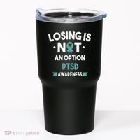 PTSD Losing Is Not An Option Tumbler thumb 0