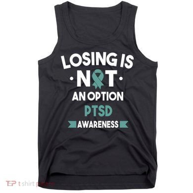 PTSD Losing Is Not An Option Tank Top