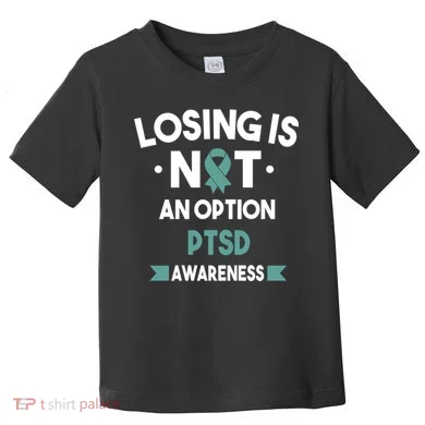 PTSD Losing Is Not An Option Toddler T-Shirt