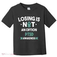 PTSD Losing Is Not An Option Toddler T-Shirt thumb 0