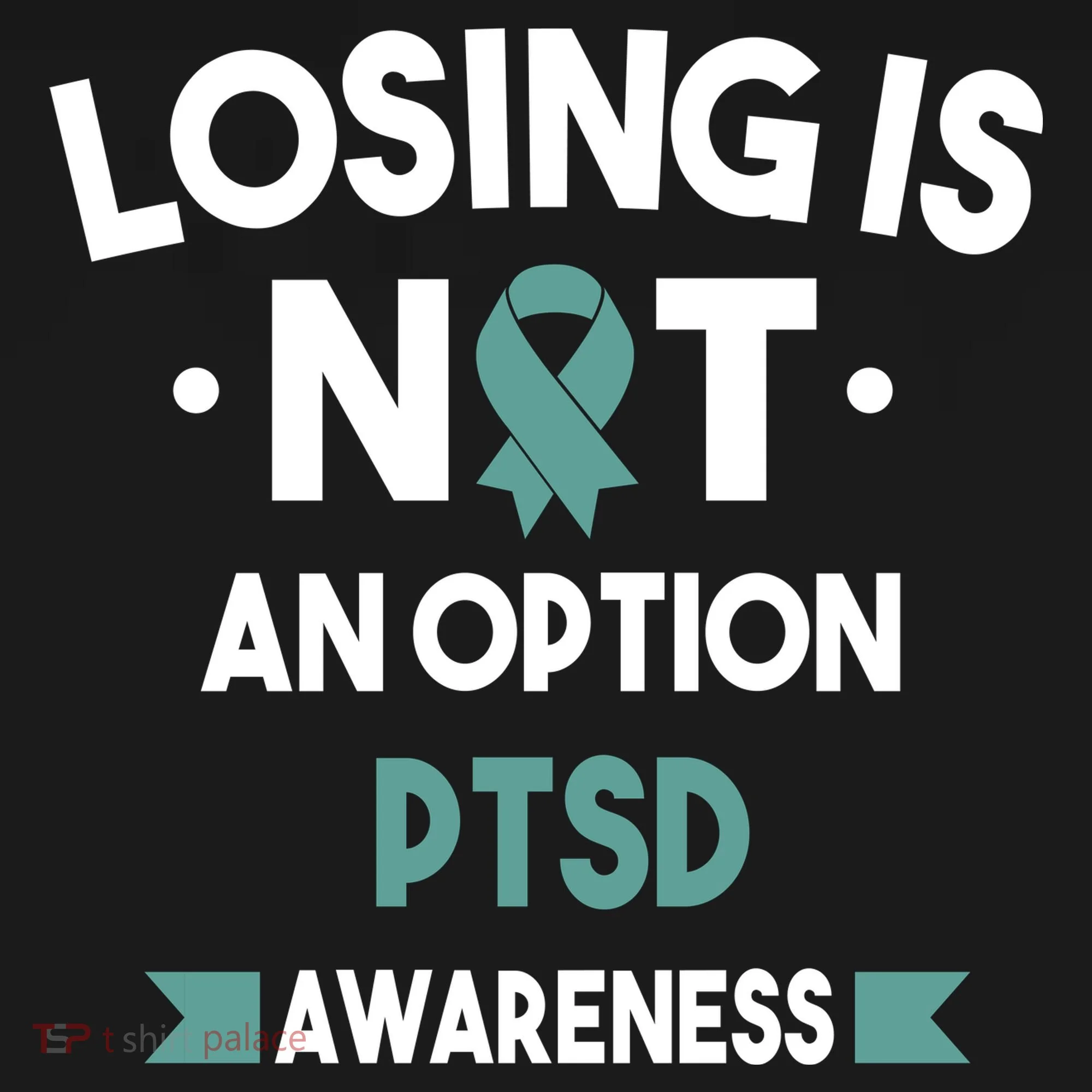 PTSD Losing Is Not An Option Toddler T-Shirt