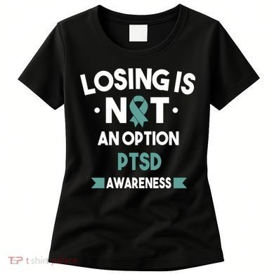 PTSD Losing Is Not An Option Women's T-Shirt