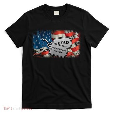 PTSD Not All Wounds Are Visible Dog Tags T-Shirt