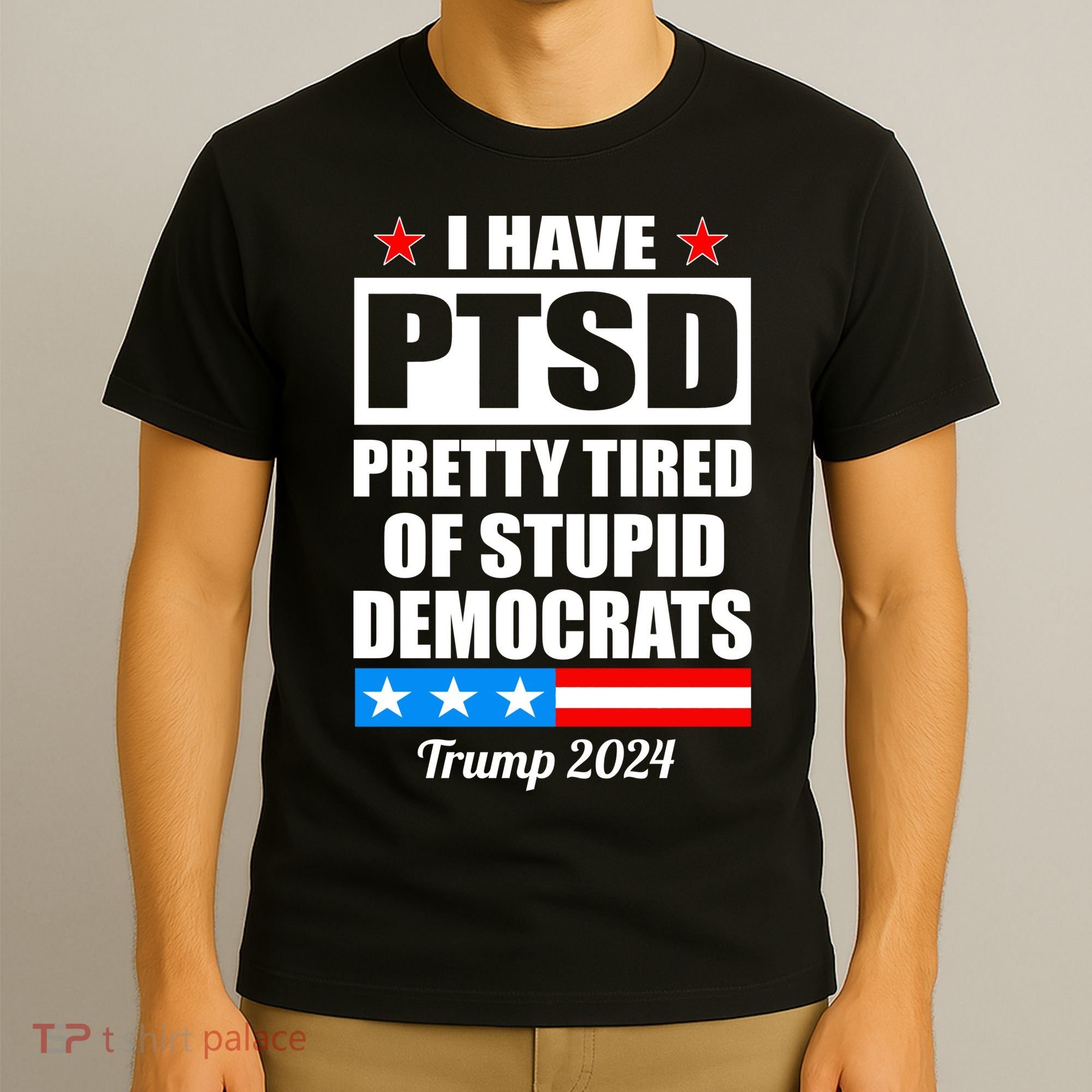 PTSD Pretty Tired Of Democrats Trump 2024 T-Shirt