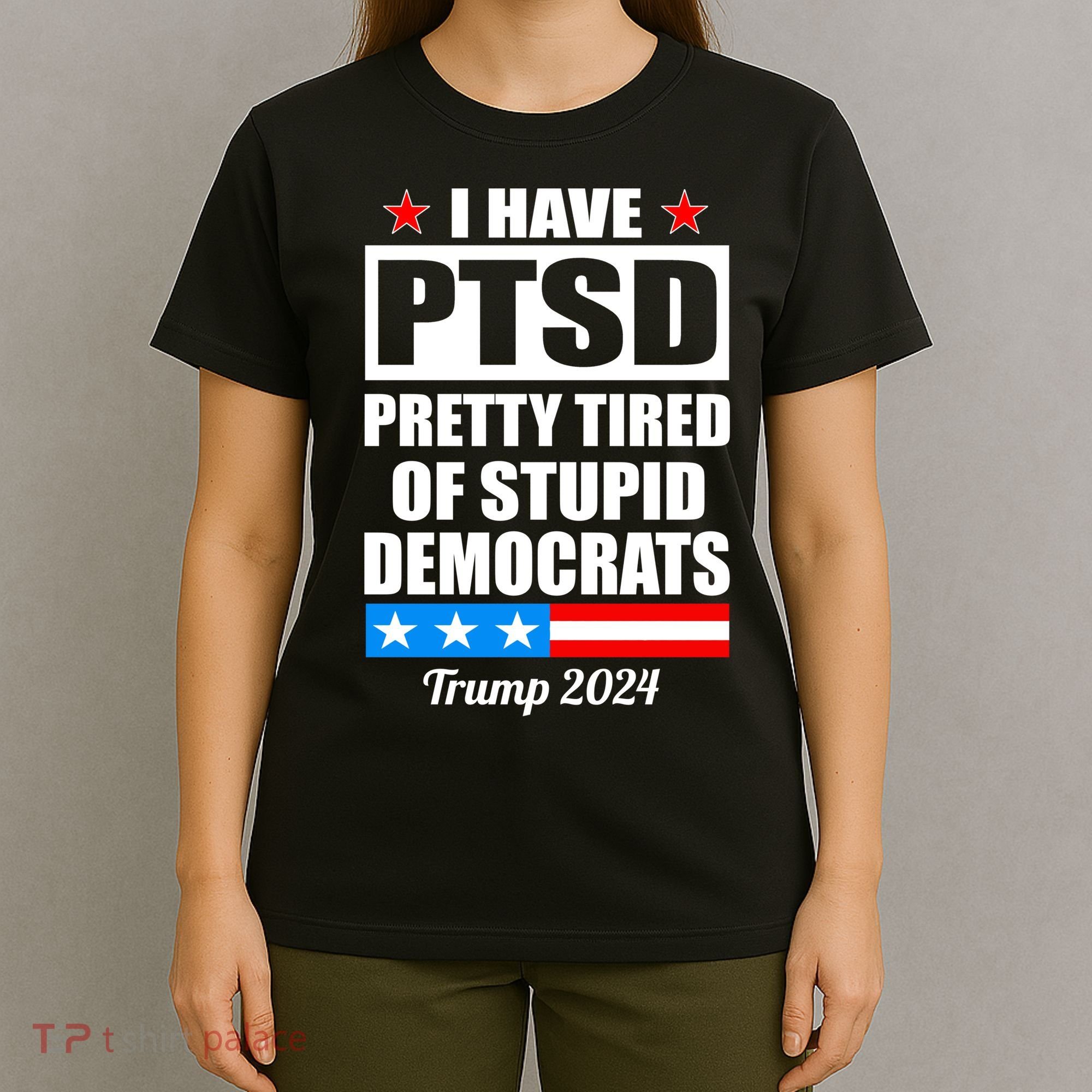 PTSD Pretty Tired Of Democrats Trump 2024 T-Shirt