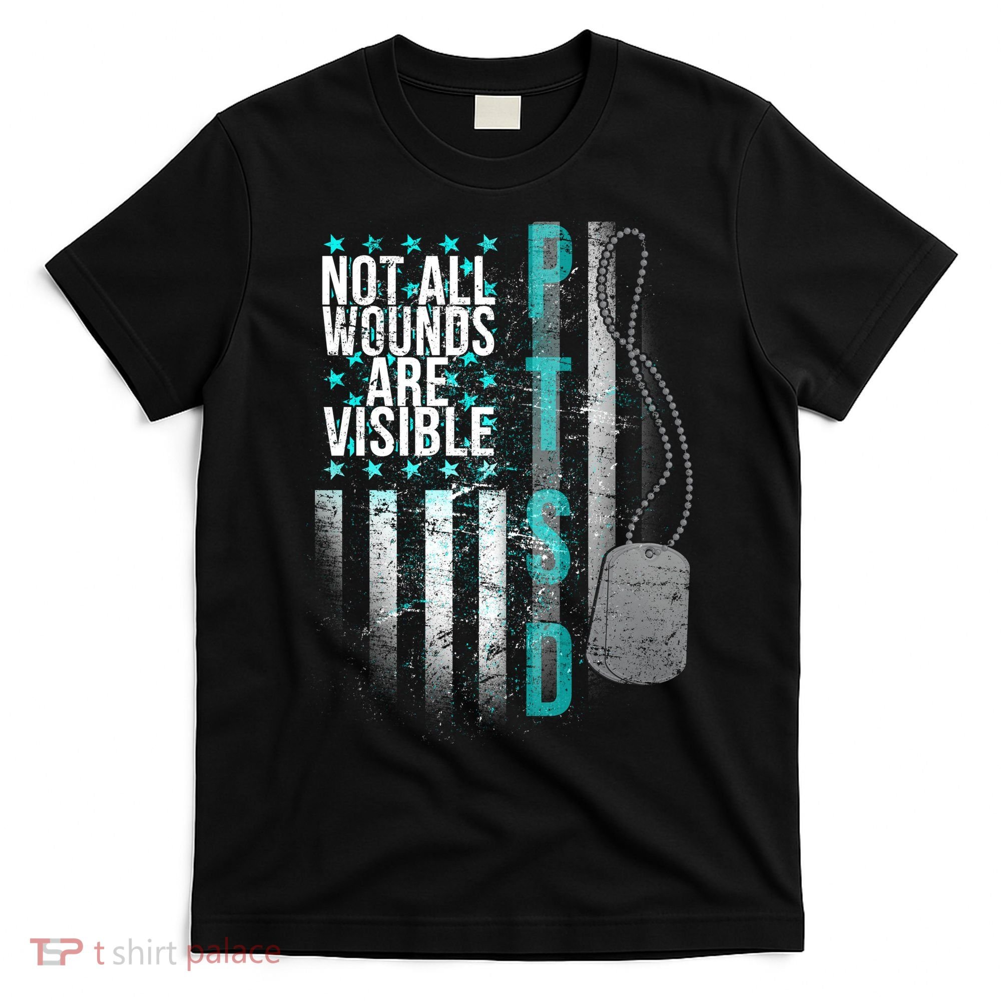 PTSD Veteran Not All Wounds Are Visible  T-Shirt