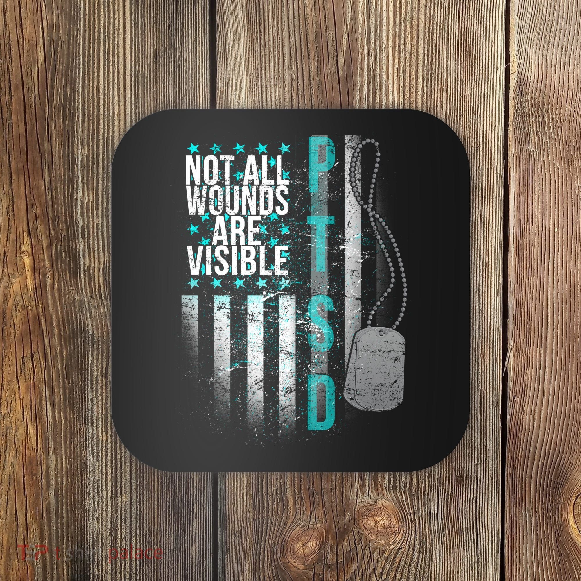 PTSD Veteran Not All Wounds Are Visible  Coaster