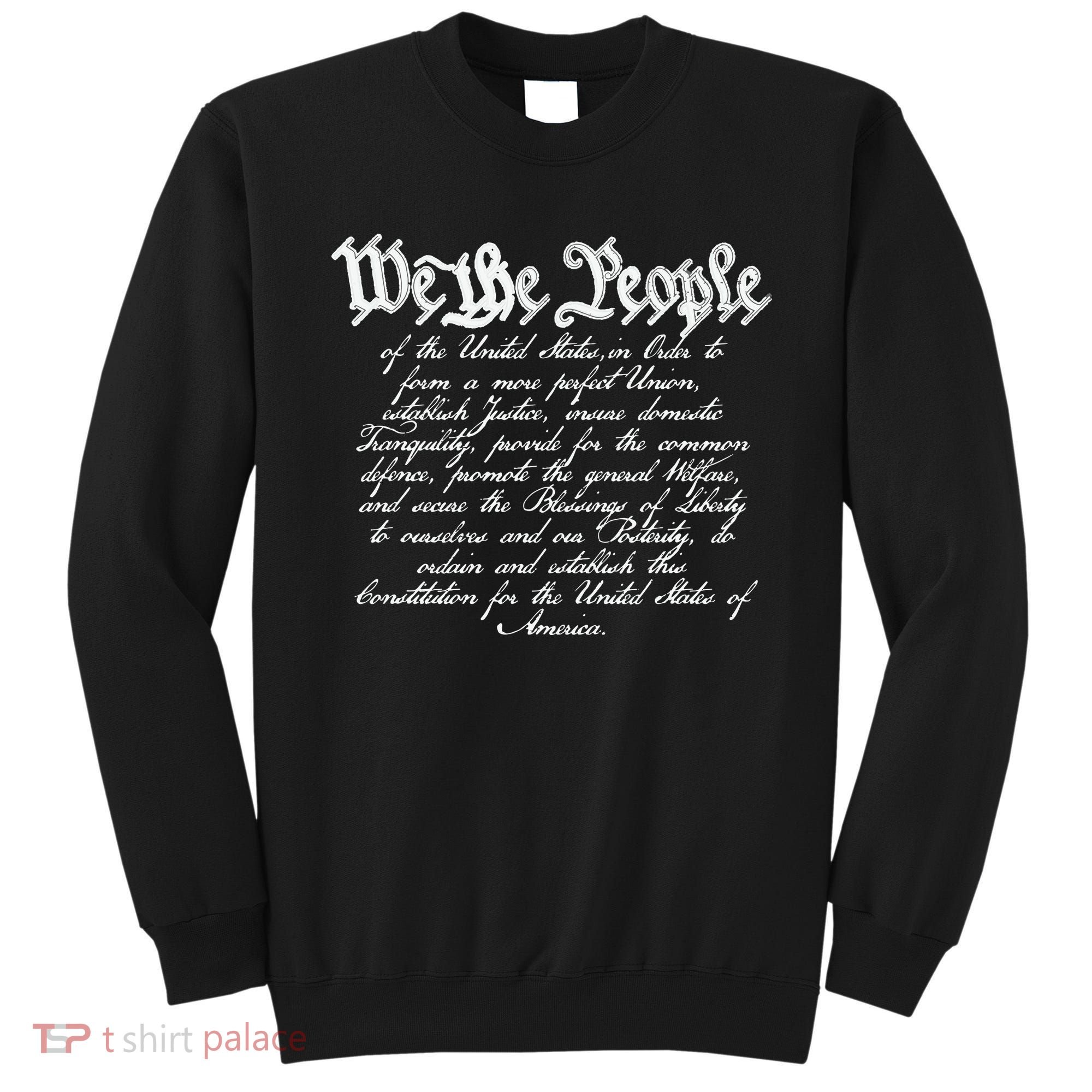 Preamble To The Us Constitution 4th Of July We The People Sweatshirt